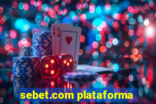 sebet.com plataforma